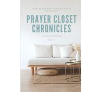 Prayer Closet Chronicles: 21- Day Devotional Vol II