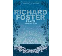 Prayer : Finding the Heart's True Home
