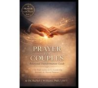 PRAYER FOR COUPLES: RELATIONAL TRANSFORMATION GUIDE: A 52-Week Journey to Co-Leadership, Intimacy & Shared Purpose