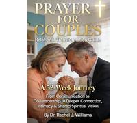 PRAYER FOR COUPLES: RELATIONAL TRANSFORMATION GUIDE: A 52-Week Journey to Co-Leadership, Intimacy & Shared Purpose