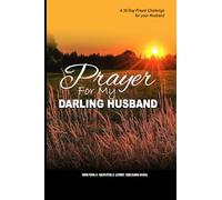 Prayer For My Darling Husband: A 30-day Prayer Challenge for your Husband