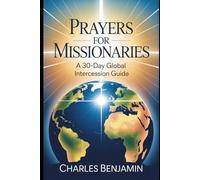 PRAYER FOR THE MISSIONARIES: A 30-Day Global Intercession Guide