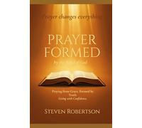 Prayer Formed by the Word of God: From Grace | By Scripture | In Confidence