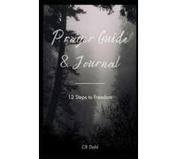 Prayer Guide & Journal: 12 Steps to Freedom