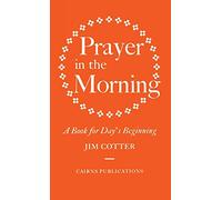 Prayer in the Morning: A Book for Day's Beginning