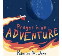 Prayer Is An Adventure