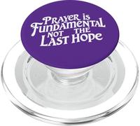 Prayer is Fundamental not the last hope. Faith quote PopSockets PopGrip for MagSafe