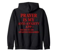 Prayer is my anti-anxiety app no Wi-Fi or updates required Zip Hoodie