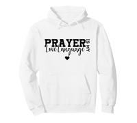 Prayer Is My Love Language Christian Faith Quote Cute Heart Pullover Hoodie