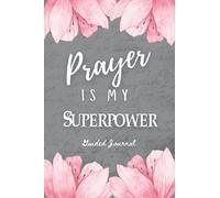 Prayer Is My Superpower Guided Journal: Personal Prayer And Gratitude Notebook For Christian and Spiritual Women