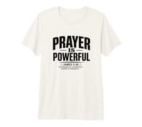 Prayer is Powerful - James 5:16 Christian Prayer Warrior Premium T-Shirt