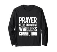 Prayer is The Strongest Wireless Connection Long Sleeve T-Shirt