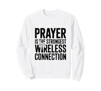 Prayer Is The Strongest Wireless Connection Sweatshirt