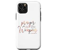 Prayer Is The Weapon 2 Corinthians 10 4 Case for iPhone 11 Pro