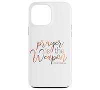 Prayer Is The Weapon 2 Corinthians 10 4 Case for iPhone 13 Pro Max