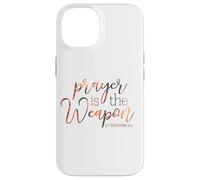 Prayer Is The Weapon 2 Corinthians 10 4 Case for iPhone 14