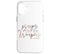 Prayer Is The Weapon 2 Corinthians 10 4 Case for iPhone 16 Plus