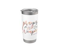 Prayer is The Weapon 2 Corinthians 10 4 Stainless Steel Insulated Tumbler