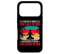 Prayer Is When You Talk To God Meditation Is When You Listen Case for iPhone 17 Pro