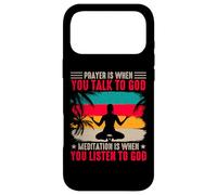 Prayer Is When You Talk To God Meditation Is When You Listen Case for iPhone 17 Pro Max