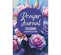 Prayer Journal: A Guided Christian Journal with Scripture, Devotionals, and Prayer Prompts