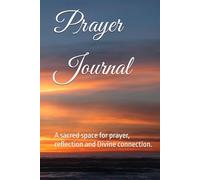 Prayer Journal: A sacred space for prayer, reflection and Divine connect