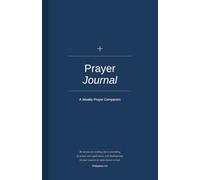 Prayer Journal: A Weekly Prayer Companion