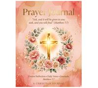 Prayer Journal: "Ask, and it will be given to you; s nd you will find." Matthew 7:7