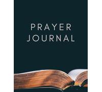 Prayer Journal (Bible): Bible study book and devotional for men - a place to write down daily verses, reflect, pray, praise and give thanks