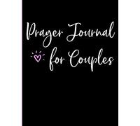 Prayer Journal For Couples: A Creative and Inspirational Journal For Couples | Praise and Devotionals