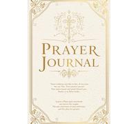 Prayer Journal for Growing Closer to God Through Scripture and Prayer