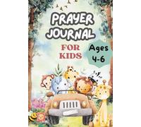 PRAYER JOURNAL FOR KIDS AGES 4-6: Help your Child Learn Prayer, Gratitude, and Kindness with Daily Fun and Gentle Prompts