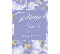 Prayer Journal for New Moms with Bible Scripture, Prompts, Write Prayer Requests for You and Your Baby