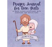 Prayer Journal for Teen Girls: 52-Week Guided Devotional with Bible Verses, Reflections, Prompts & Coloring