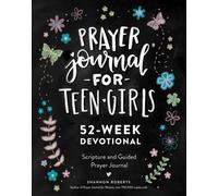 Prayer Journal for Teen Girls : 52-Week Scripture, Devotional, & Guided Prayer Journal