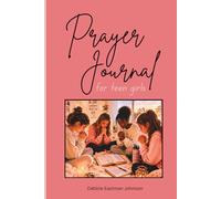 Prayer Journal for teen girls: Notebook for recording my prayer requests and answered prayers for others, for me and sharing my gratitude to God.