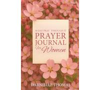Prayer Journal for Woman: 30 Day Pray Through It