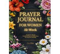 Prayer Journal for Women: 52 W hristian Devotional with Bible Verses, Guided Writing Prompts, Reflection and Gratitude for Peace and Spiritual Healing