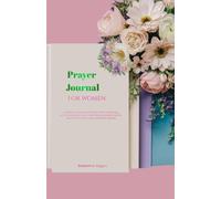 Prayer Journal For Women: 52 W uided Devotional With Scriptures, Reflections And Space For Writing Sermon Note And Answer Prayers.