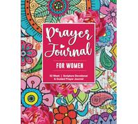 Prayer Journal for Women: 52 Week Guided Prayer Devotional with Scripture Verses, Reflections and Prompts