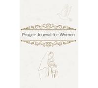 Prayer Journal for Women: 90 Days of Scripture, Gratitude & Reflections to Deepen Your Faith: A Guided Christian Devotional with Daily Prompts for Prayer, Gratitude, and Spiritual Growth