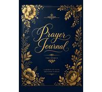 Prayer Journal for Women: A Christian Guided Journal to Find Peace, Cultivate Gratitude, and Deepen Your Faith: 100 Days of Scripture, Reflection, and Intimate Conversation with God