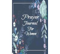 Prayer Journal For Women: A Comprehensive Daily 6x9 Inches 52 Week Scripture, Guided Notebook .