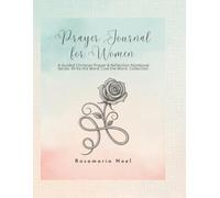 Prayer Journal for Women: A Guided Christian Prayer & Reflection Notebook Series: Write the Word. Live the Word. Collection