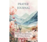 Prayer Journal for Women: With 50 Inspirational KJV Bible Quotes