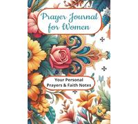 Prayer Journal for Women: Your Personal Prayers & Faith Notes | 120 Blank Lined Pages to bring your Thoughts, Hopes & Worries before God | Lovely Gift for Birthdays and Special Occasions