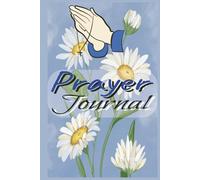 Prayer Journal: Journeying With Faith One Prayer At A Time | Write, Pray and Reflect On God's Word