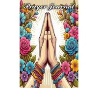 Prayer Journal: No rules , just you, your pen, and the one who listens to every whisper of your heart.