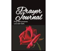 Prayer Journal: Pray with purpose. Live with faith. Easy to Read Print allowing you to be intentional, reflective, faith-focused and More | 6x9 inches, 110 pages |