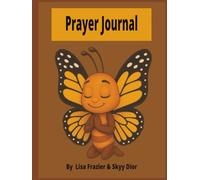 Prayer Journal: "Pray Without Ceasing" 1 Thessalonians 5:17 (Butterfly Perfect: Skyy Adventures Series)
